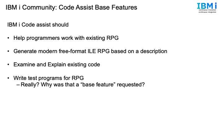 Figure 2. IBM i Code Assist base features: help programmers work with existing RPG, generate modern free-format ILE RPG based on a description, examine and explain existing code, write test programs for RPG